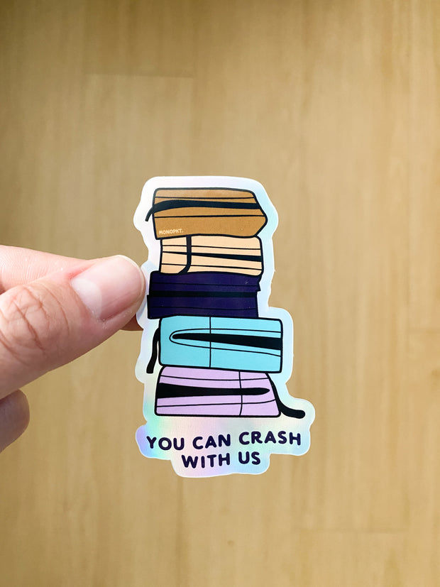 You Can Crash With Us - Sticker